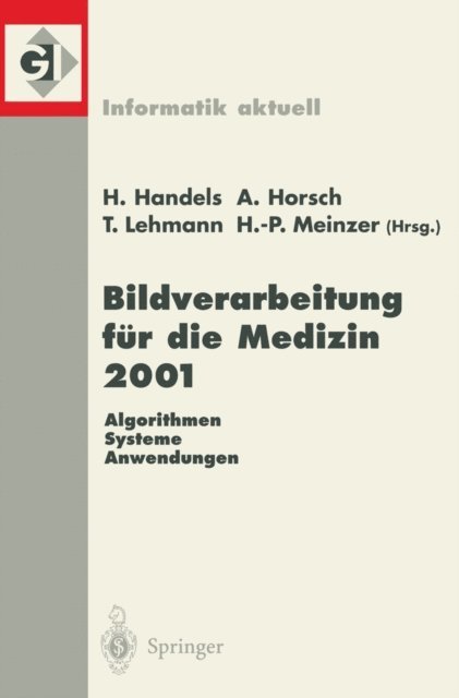 Hans-Peter Meinzer, Thomas Lehmann, Alexander Horsch, Heinz Handels - Bildverarbeitung für die Medizin 2001, E-bok