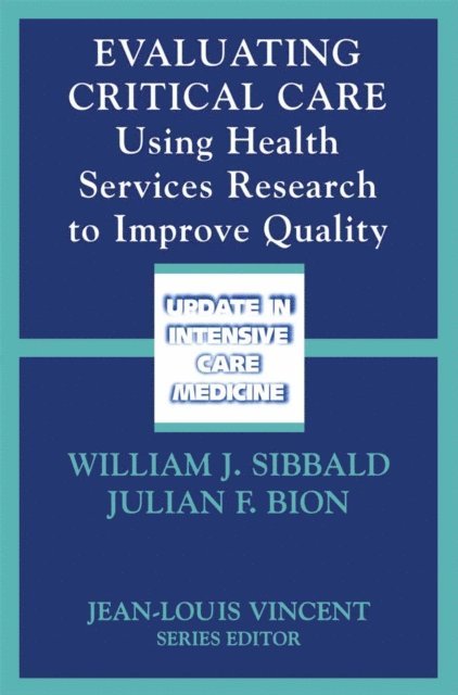 Julian F. Bion, William J. Sibbald - Evaluating Critical Care, E-bok