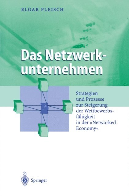 Elgar Fleisch - Das Netzwerkunternehmen, E-bok