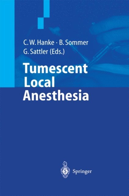G. Sattler, B. Sommer, C.W. Hanke - Tumescent Local Anesthesia, E-bok