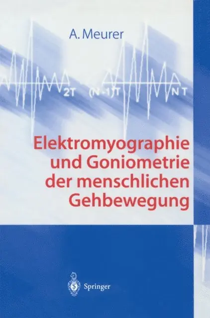 A. Meurer - Elektromyographie und Goniometrie der menschlichen Gehbewegung, E-bok. Tillgänglighet: Lägg i varukorg