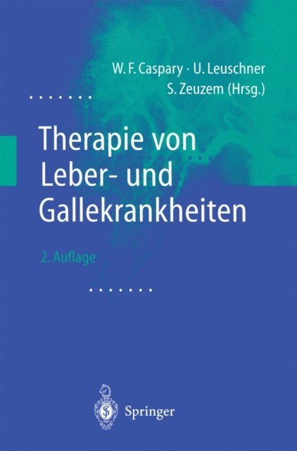 S. Zeuzem, U. Leuschner, W.F. Caspary - Therapie von Leber- und Gallekrankheiten, E-bok