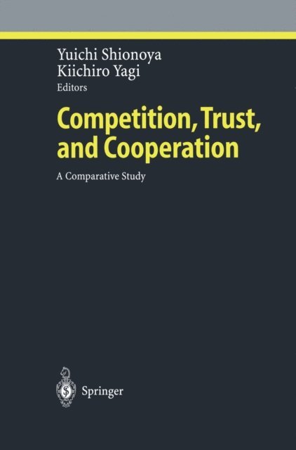 Kiichiro Yagi, Yuichi Shionoya - Competition, Trust, and Cooperation, E-bok