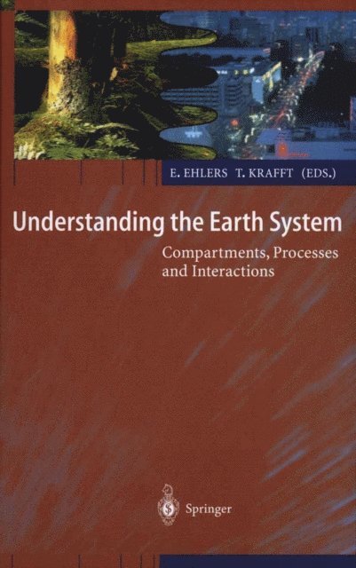 Thomas Krafft, Eckart Ehlers - Understanding the Earth System, E-bok