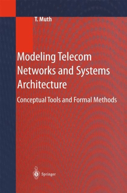 Thomas Muth - Modeling Telecom Networks and Systems Architecture, E-bok