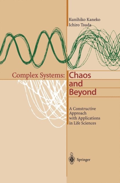 Ichiro Tsuda, Kunihiko Kaneko - Complex Systems: Chaos and Beyond, E-bok. Tillgänglighet: Lägg i varukorg