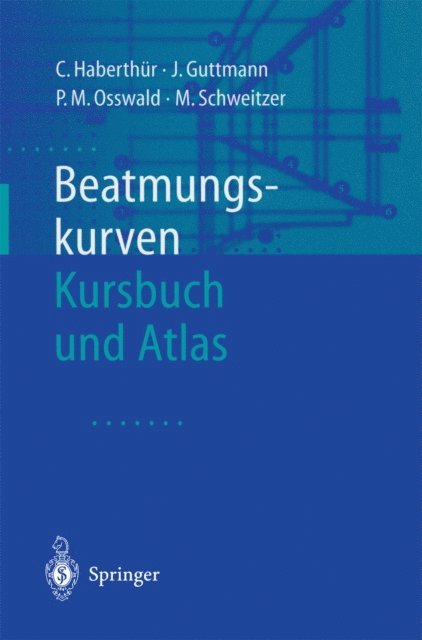 M. Schweitzer, P.M. Osswald, J. Guttmann, C. Haberthur - Beatmungskurven, E-bok