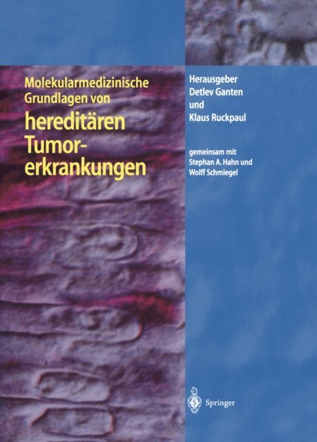 Klaus Ruckpaul, Detlev Ganten - Molekularmedizinische Grundlagen von hereditären Tumorerkrankungen, E-bok