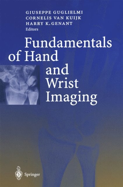 H.K. Genant, C. van Kuijk, G. Guglielmi - Fundamentals of Hand and Wrist Imaging, E-bok