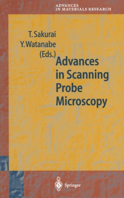 Y. Watanabe, T. Sakurai - Advances in Scanning Probe Microscopy, E-bok