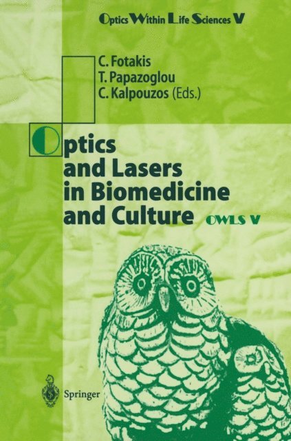 C. Kalpouzos, T.G. Papazoglou, C. Fotakis - Optics and Lasers in Biomedicine and Culture, E-bok