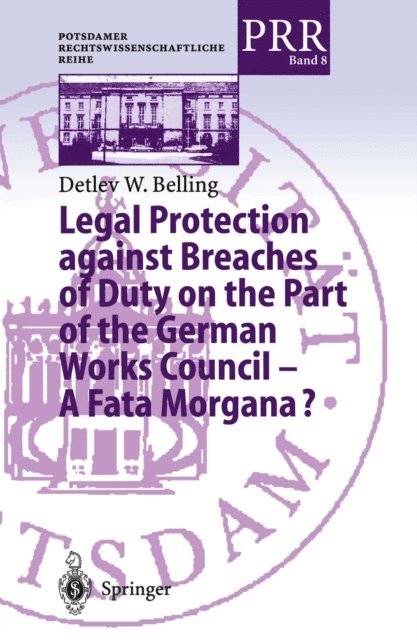 Detlev W. Belling - Legal Protection against Breaches of Duty on the Part of the German Works Council - A Fata Morgana?, E-bok