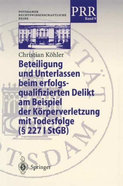 Christian Kohler - Beteiligung und Unterlassen beim erfolgsqualifizierten Delikt am Beispiel der Körperverletzung mit Todesfolge (§ 2271 StGB), E-bok