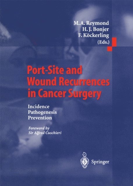 F. Kockerling, H.J. Bonjer, M.A. Reymond - Port-Site and Wound Recurrences in Cancer Surgery, E-bok