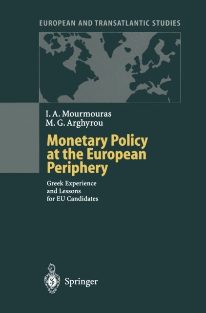 Michael G. Arghyrou, Iannis A. Mourmouras - Monetary Policy at the European Periphery, E-bok