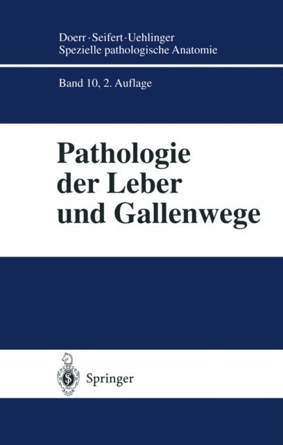 H. Zhou, U. Wulfhekel, C. Wittekind, A. Tannapfel, G. Ramadori, K.H. Preisegger, U. Pfeifer, K.-H. Meyer zum Buschelfelde, W. Lierse, O. Klinge, H.-P. Fischer, J. Dullmann, H.P. Dienes, H. Denk - Pathologie der Leber und Gallenwege, E-bok