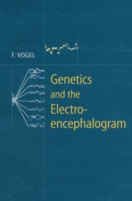 Friedrich Vogel - Genetics and the Electroencephalogram, E-bok