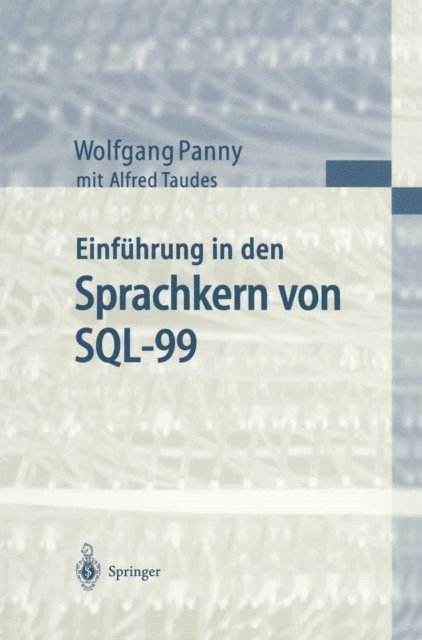 Alfred Taudes, Wolfgang Panny - Einführung in den Sprachkern von SQL-99, E-bok. Tillgänglighet: Lägg i varukorg