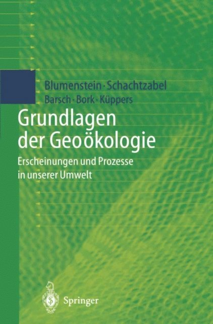 Udo Kuppers, Hans-Rudolf Bork, Heiner Barsch, Hartmut Schachtzabel, Oswald Blumenstein - Grundlagen der Geoökologie, E-bok