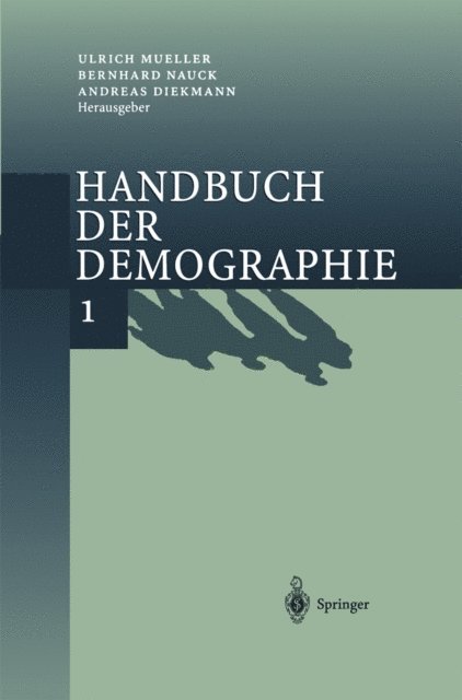 A. Diekmann, B. Nauck, U. Mueller - Handbuch der Demographie 1, E-bok