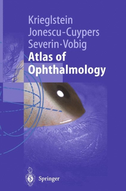 M.A. Vobig, M. Severin, C.P. Jonescu-Cuypers, G.K. Krieglstein - Atlas of Ophthalmology, E-bok