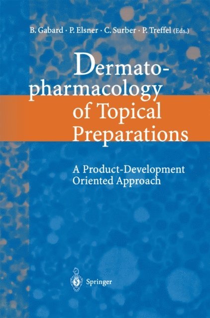 P. Treffel, C. Surber, P. Elsner, B. Gabard - Dermatopharmacology of Topical Preparations, E-bok