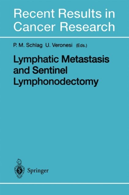 Umberto Veronesi, P.M. Schlag - Lymphatic Metastasis and Sentinel Lymphonodectomy, E-bok