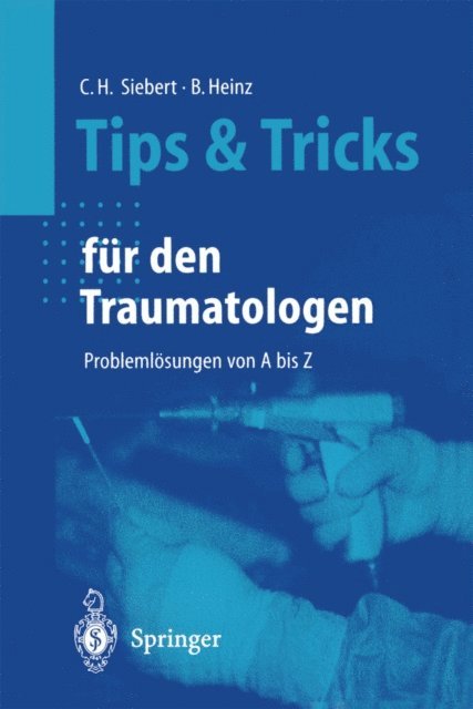 Bruno C. Heinz, Christian H. Siebert - Tips und Tricks für den Traumatologen, E-bok