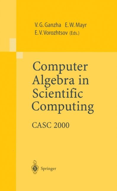 Evgenii V. Vorozhtsov, Ernst W. Mayr, Viktor G. Ganzha - Computer Algebra in Scientific Computing, E-bok