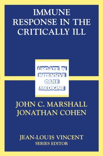 Jonathan Cohen, John C. Marshall - Immune Response in the Critically Ill, E-bok