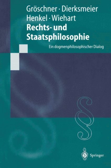 A. Wiehart, M. Henkel, C. Dierksmeier, R. Groschner - Rechts- und Staatsphilosophie, E-bok