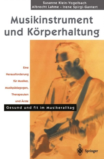 I. Spirgi-Gantert, A. Lahme, S. Klein-Vogelbach - Musikinstrument und Körperhaltung, E-bok
