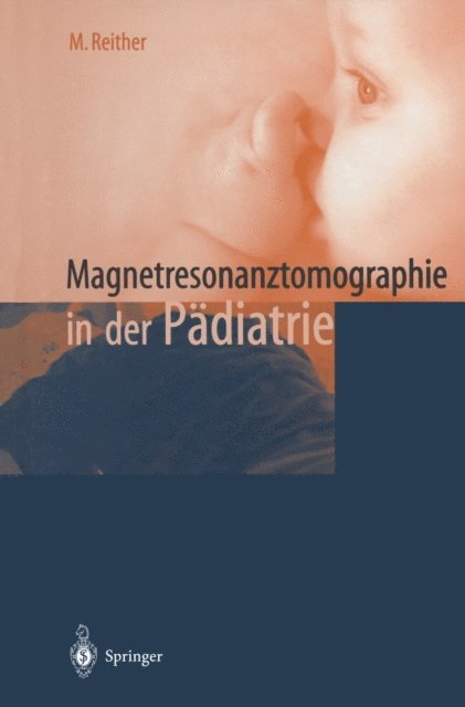 M. Reither - Magnetresonanztomographie in der Pädiatrie, E-bok. Tillgänglighet: Lägg i varukorg