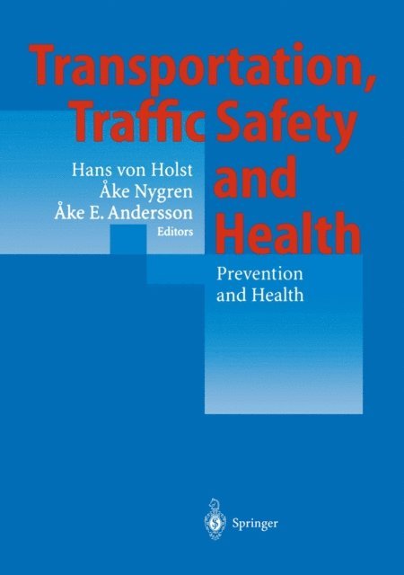 Ake E. Andersson, Ake Nygren, Hans v. Holst - Transportation, Traffic Safety and Health - Prevention and Health, E-bok