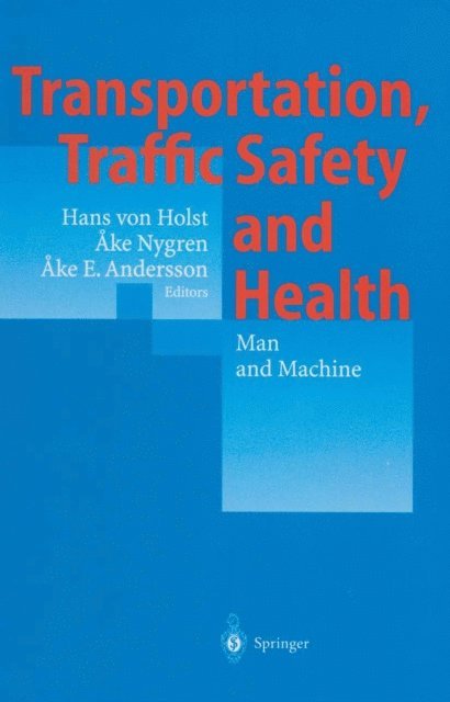 Ake E. Andersson, Ake Nygren, Hans von Holst - Transportation, Traffic Safety and Health - Man and Machine, E-bok