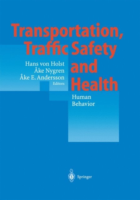 Ake E. Andersson, Ake Nygren, Hans von Holst - Transportation, Traffic Safety and Health - Human Behavior, E-bok