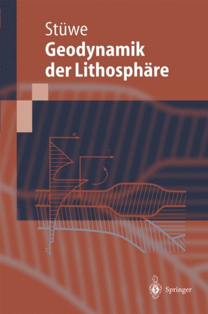 Kurt Stuwe - Einführung in die Geodynamik der Lithosphäre, E-bok