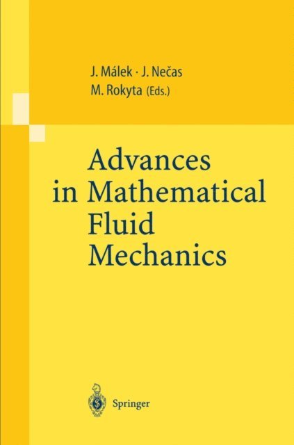 Mirko Rokyta, Jindrich Necas, Josef Malek - Advances in Mathematical Fluid Mechanics, E-bok