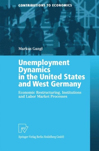 Markus Gangl - Unemployment Dynamics in the United States and West Germany, E-bok