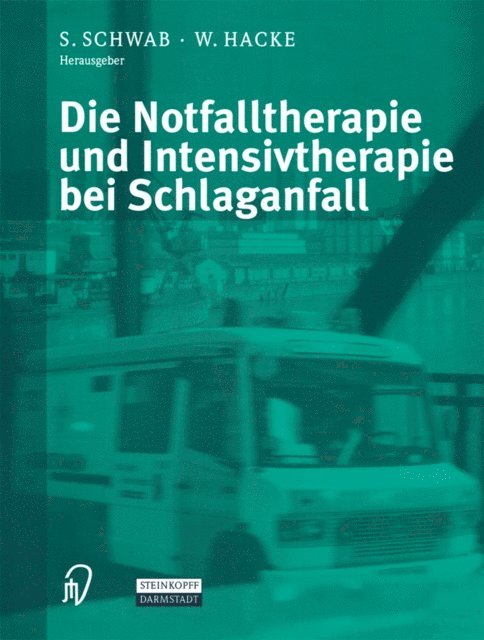 W. Hacke, S. Schwab - Die Notfalltherapie und Intensivtherapie bei Schlaganfall, E-bok
