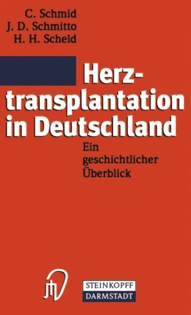 H. H. Scheld, J. D. Schmitto, C. Schmid - Herztransplantation in Deutschland, E-bok