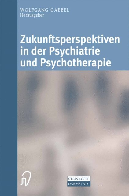 Wolfgang Gaebel - Zukunftsperspektiven in Psychiatrie und Psychotherapie, E-bok