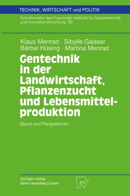Martina Menrad, Barbel Husing, Sibylle Gaisser, Klaus Menrad - Gentechnik in der Landwirtschaft, Pflanzenzucht und Lebensmittelproduktion, E-bok