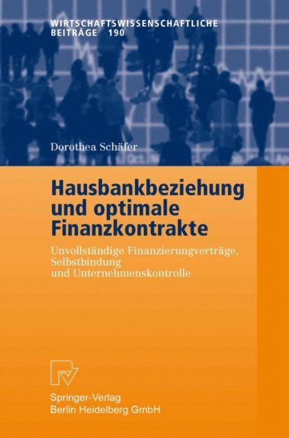Dorothea Schafer - Hausbankbeziehung und optimale Finanzkontrakte, E-bok