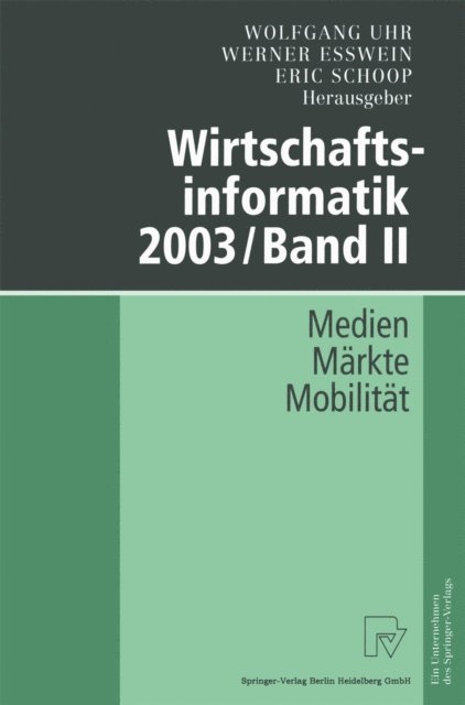 Eric Schoop, Werner Esswein, Wolfgang Uhr - Wirtschaftsinformatik 2003/Band II, E-bok