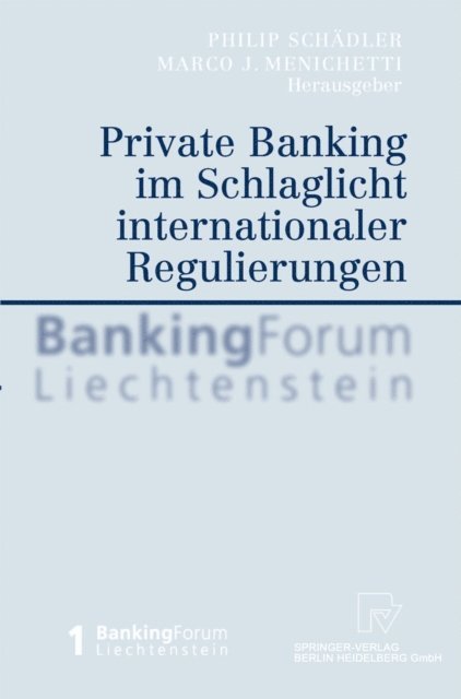 Marco J. Menichetti, Philip Schadler - Private Banking Im Schlaglicht Internationaler Regulierungen, E-bok
