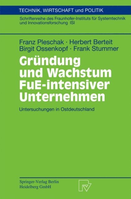 Frank Stummer, Birgit Ossenkopf, Herbert Berteit, Franz Pleschak - Gründung und Wachstum FuE-intensiver Unternehmen, E-bok
