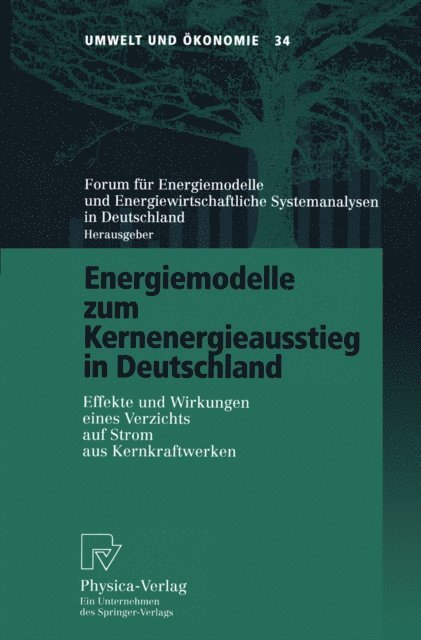 Forum fur Energiemodelle und EnergiewirtschaftlicheSystemanalysen in Deutschland - Energiemodelle zum Kernenergieausstieg in Deutschland, E-bok