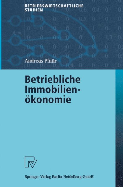 Andreas Pfnur - Betriebliche Immobilienökonomie, E-bok
