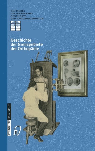 K.-D. Thomann, M.A. Rauschmann, L. Zichner - Geschichte der Grenzgebiete der Orthopädie, E-bok